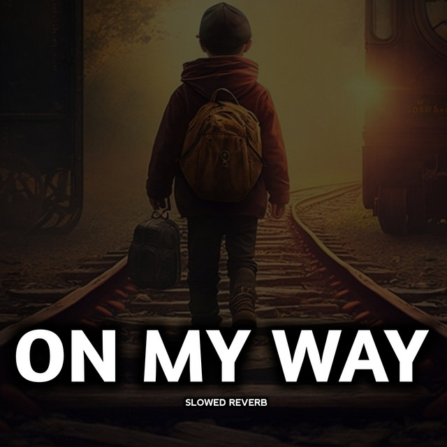On My Way - Slowed Reverb - song and lyrics by Kulz | Spotify