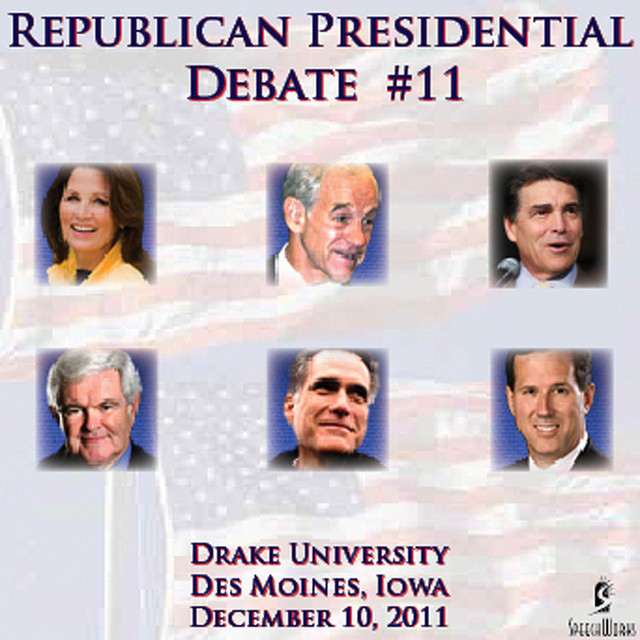 Republican Presidental Debate #11 - Drake University, Des Moines, Iowa - December 11, 2011 cover