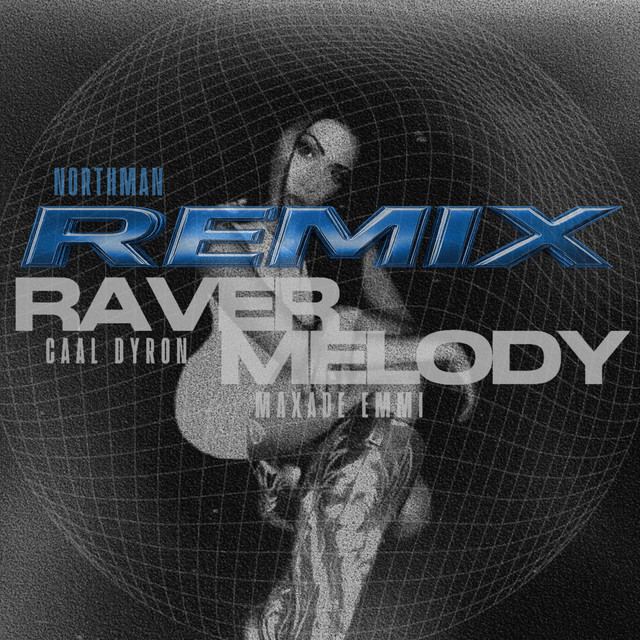 RAVERMELODY - NORTHMAN Remix