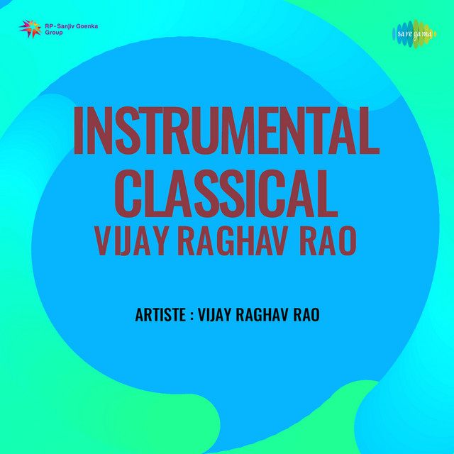 Instrumental Classical Vijay Raghav Rao - Single by Vijay Raghav Rao ...