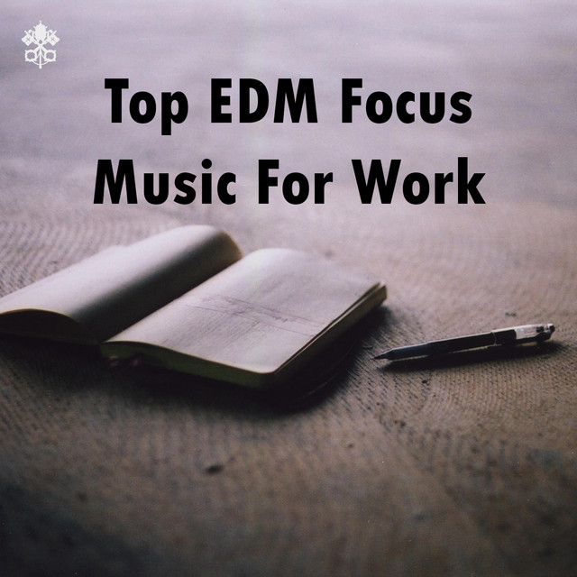 Top EDM Focus Music For Work cover art