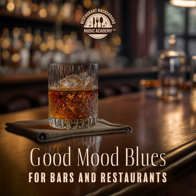Good Mood Blues for Bars and Restaurants: Dark and Elegant Bluesy Jazz, Playful, Rough and Slow, Greatest Relaxing Nights, Modern, Gentle and Smooth Bluesy Jazz cover art