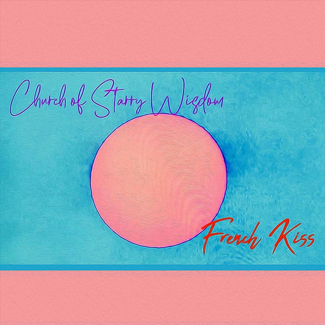 French Kiss - Single by Church of Starry Wisdom | Spotify