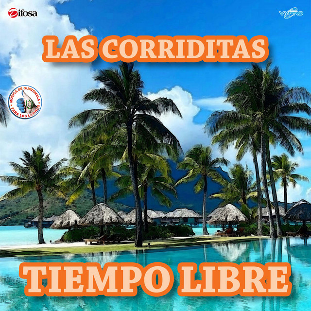 Las Corriditas. Música de Guatemala para los Latinos cover art