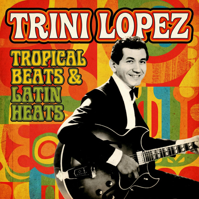 Tropical Beats & Latin Heats - Album by Trini Lopez | Spotify
