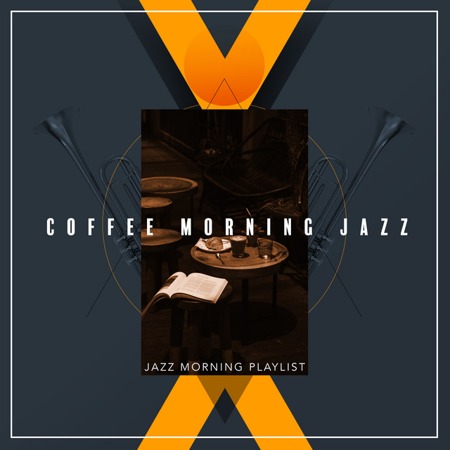 Coffee Morning Jazz - Album by Jazz Morning Playlist | Spotify