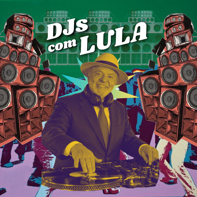 DJs com Lula (Lula Lá no Funk (O Pai Tá On) / Sem Medo de Ser Feliz)