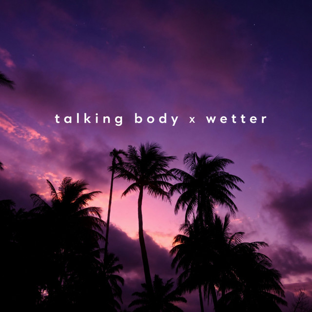 Talking Body x Wetter