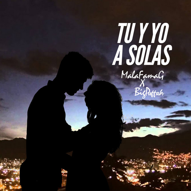 Mala Fama G, Big Puffah – Tu y Yo a Solas