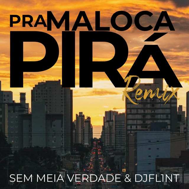 Pra Maloca Pirá (Remix)
