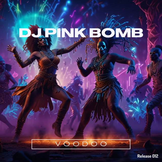 DJ Pink Bomb – Voodoo - Original Club Mix