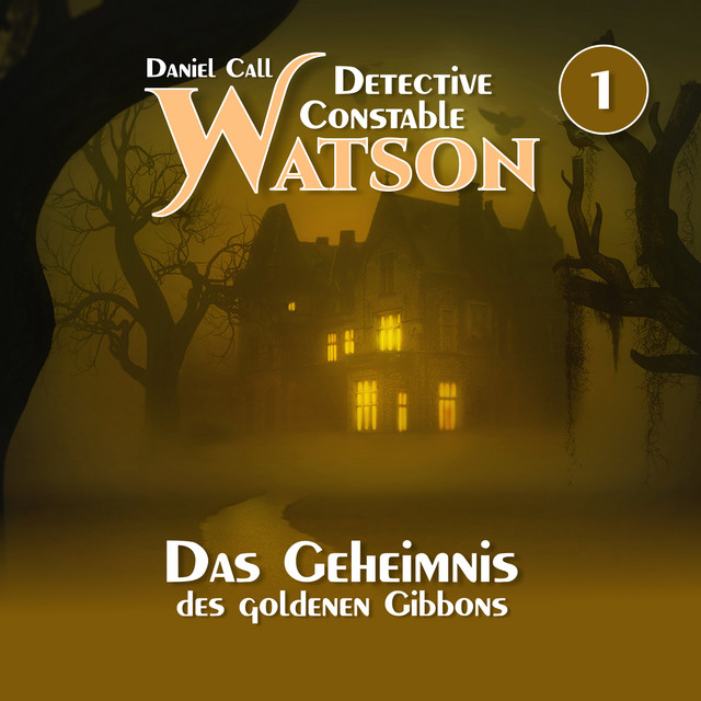Detective Constable Watson Folge 1 - Das Geheimnis des goldenen Gibbons cover art
