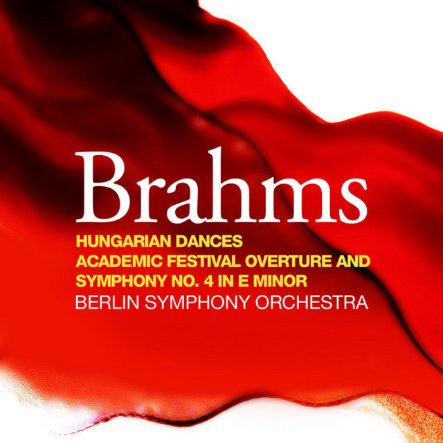 Brahms: Hungarian Dances, Academic Festival Overture And Symphony No. 4 In E Minor cover art