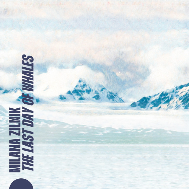Обкладинка: The Last Day of Whales — Milana Zilnik