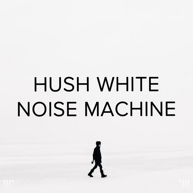 !!!" Hush white noise machine "!!! cover art