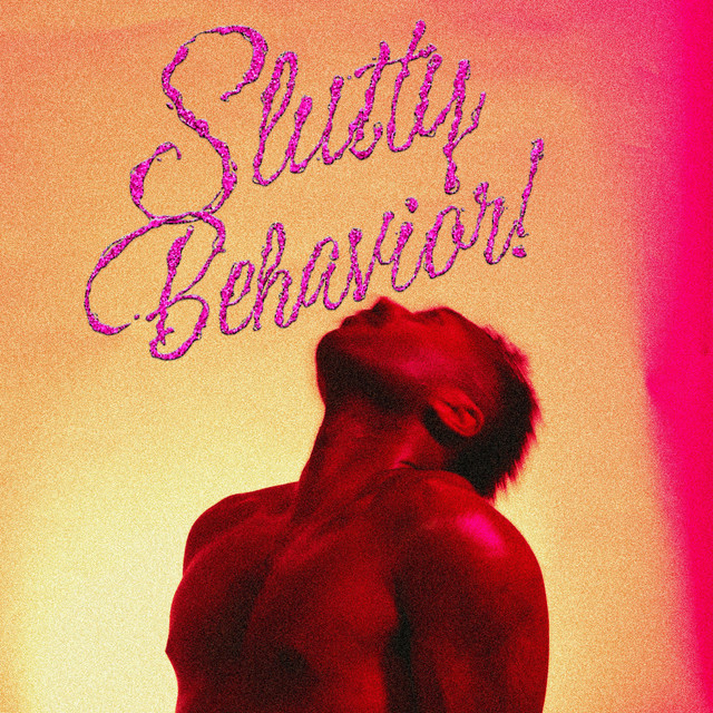 slutty behavior!
