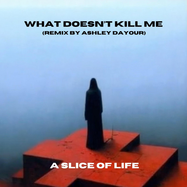 What Doesn't Kill Me (Ashley Dayour Remix) cover art
