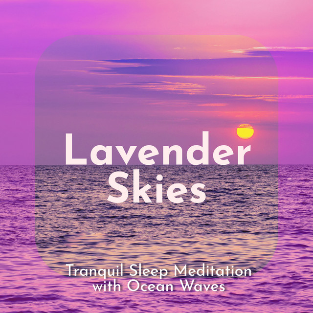 Lavender Skies (Tranquil Sleep Meditation with Ocean Waves) cover art