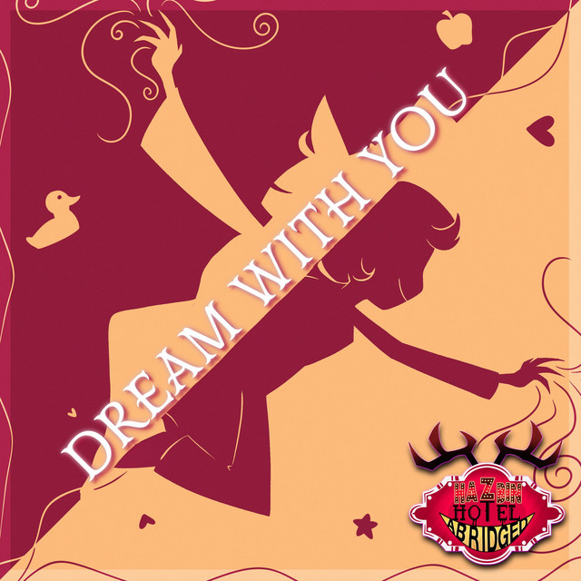 Dream With You (Hazbin Hotel Abridged Original Soundtrack)
