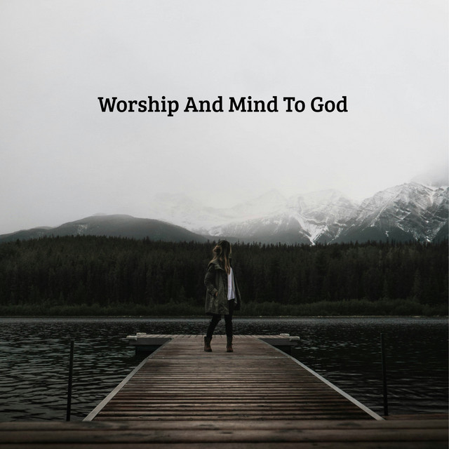 Worship And Mind To God cover art