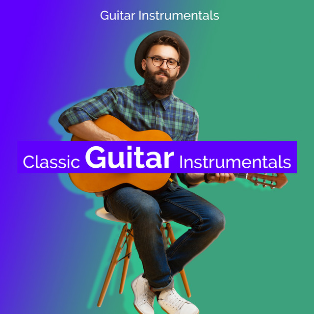 Classic Guitar Instrumentals - Album by Guitar Instrumentals | Spotify