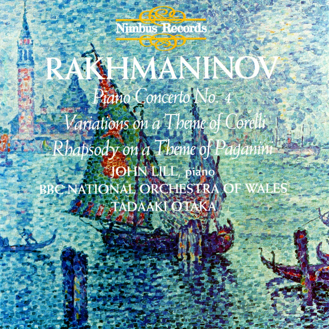 Rachmaninov: Piano Concerto No. 4, Variations on a Theme of Corelli & Rhapsody on a Theme of Paganini
