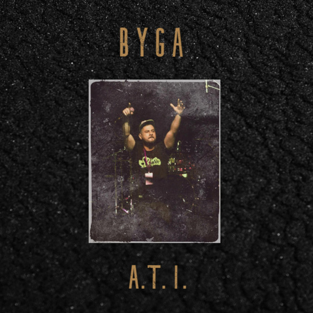 A.T.I. - song and lyrics by Byga | Spotify