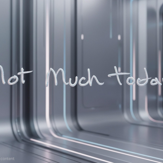 Not Much Today