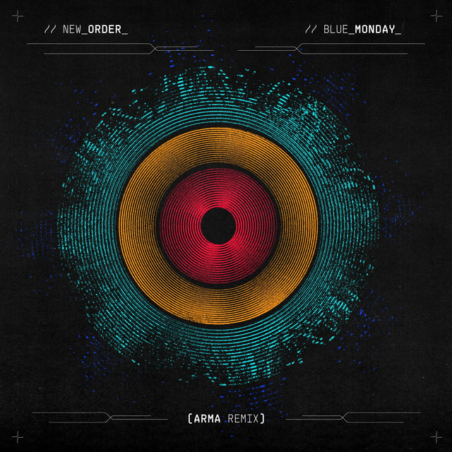 New Order - Blue Monday - ARMA Remix - song and lyrics by ARMA