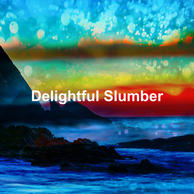 Delightful Slumber - Album by Sleep Meditate Relax | Spotify