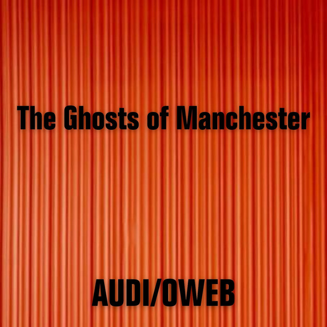 The Ghosts of Manchester