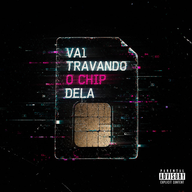 Vai Travando o Chip Dela