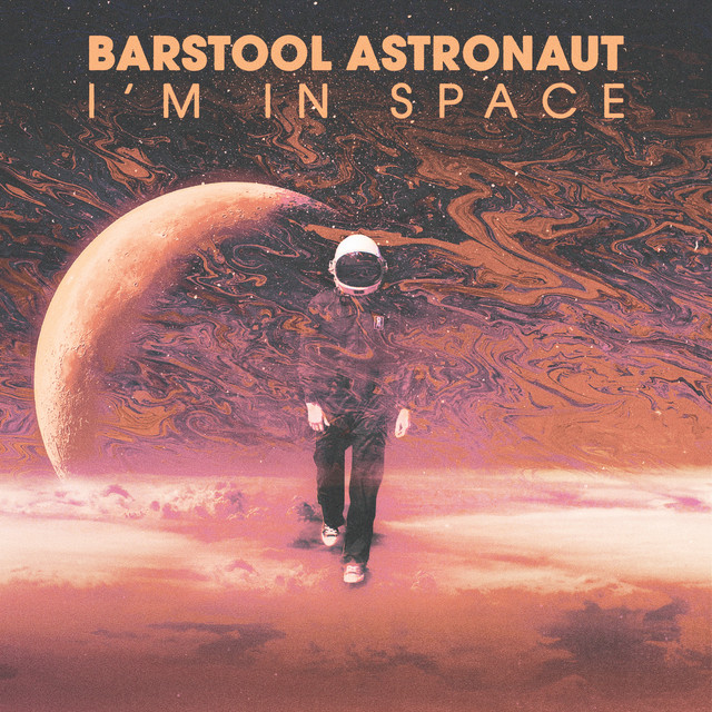 I'm in Space - EP by Barstool Astronaut | Spotify