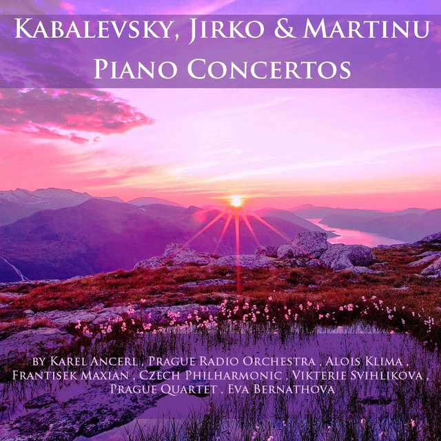 Kabalevsky, Jirko & Martinu: Piano Concertos