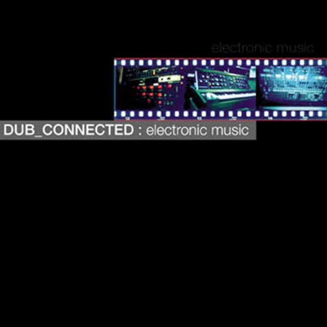 Dub_Connected: Electronic Music cover art