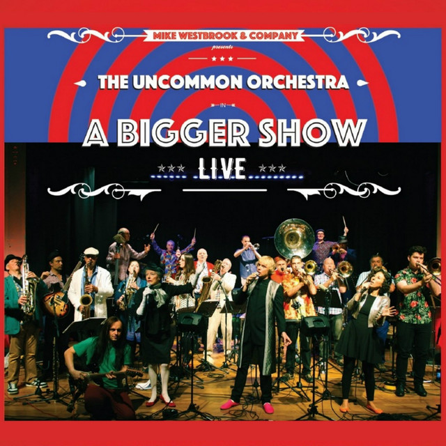 The Uncommon Orchestra: A Bigger Show (Live) cover art