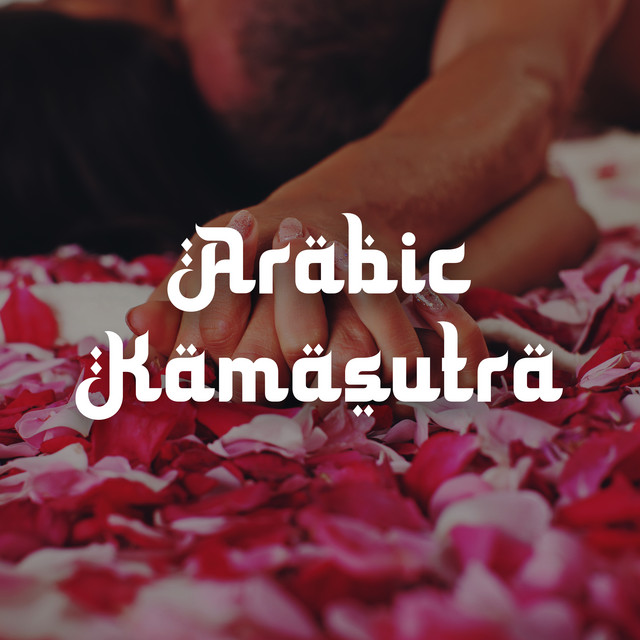 Arabic Kamasutra: Middle Eastern Music For Sex cover art