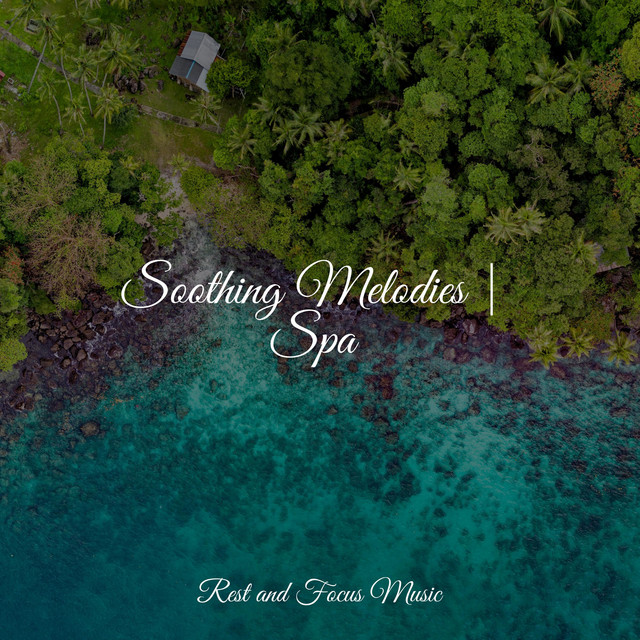 Soothing Melodies | Spa - Album by Deep Sleep Relaxation | Spotify