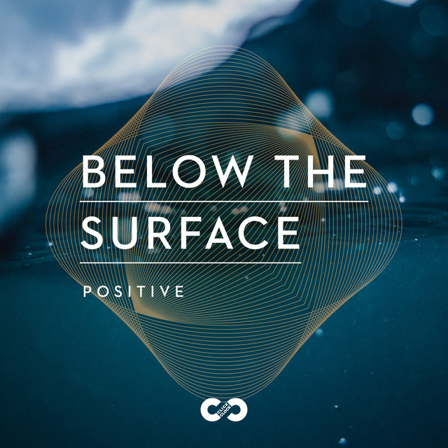 Positive: Below the Surface
