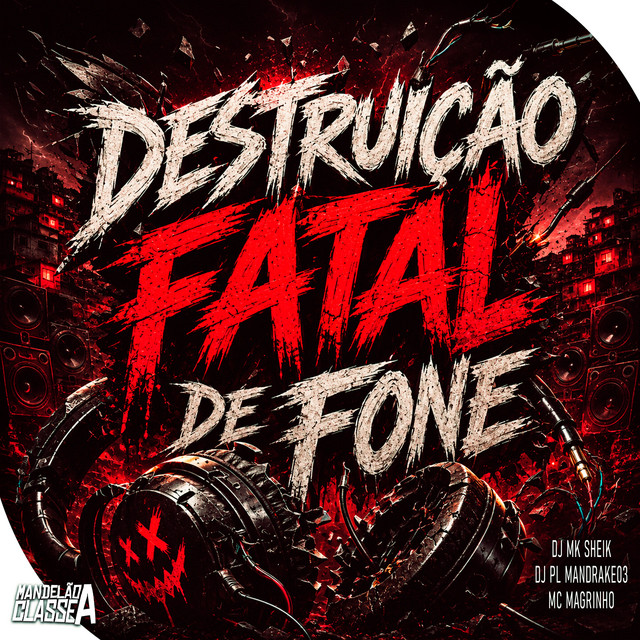 DESTRUIÇÃO FATAL DE FONE