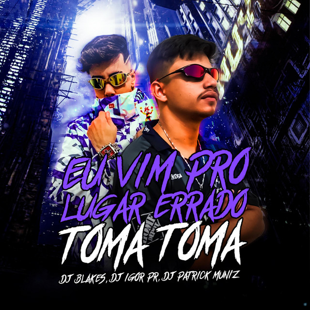 Eu Vim pro Lugar Errado Toma Toma