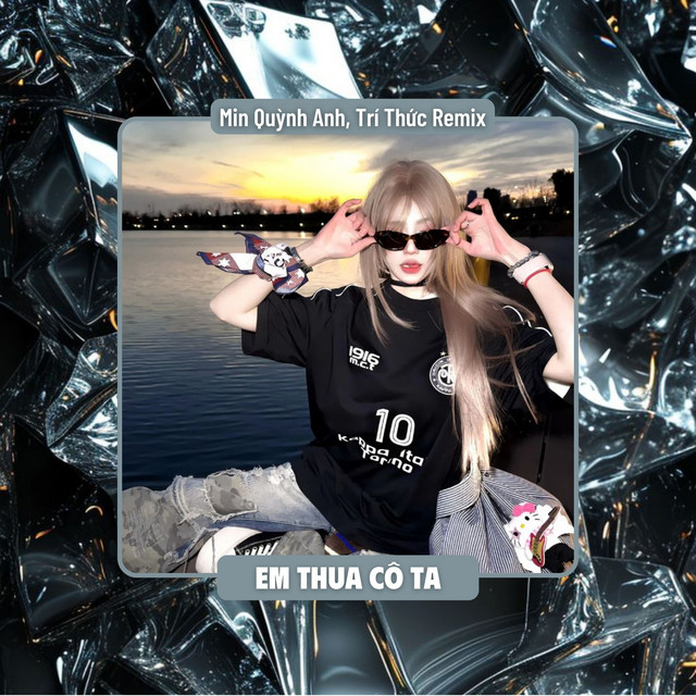 Em Thua Cô Ta (Remix)