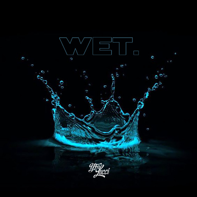 Wet (She Got That…)
