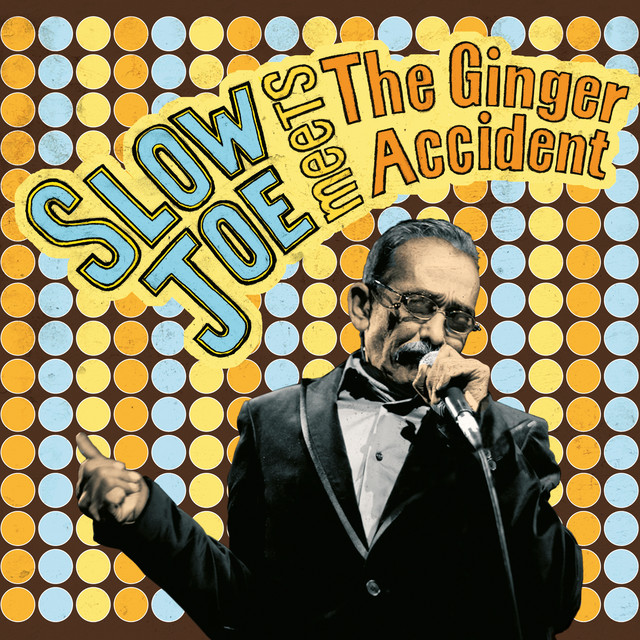 Slow Joe Meets The Ginger Accident cover