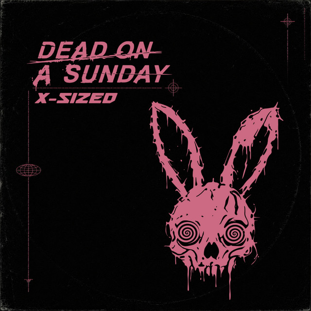 X-Sized by Dead On A Sunday