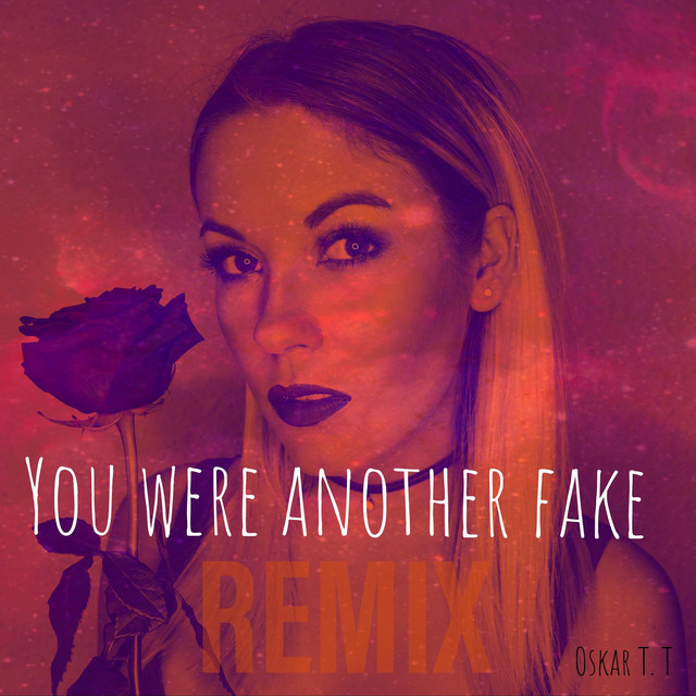 You were another fake