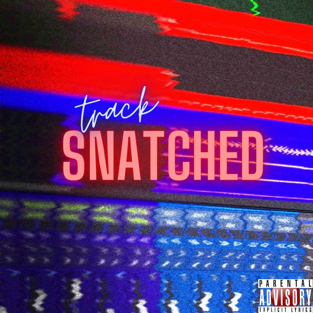 Track Snatched