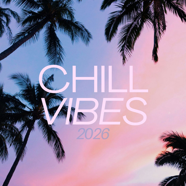 Chill Vibes 2026