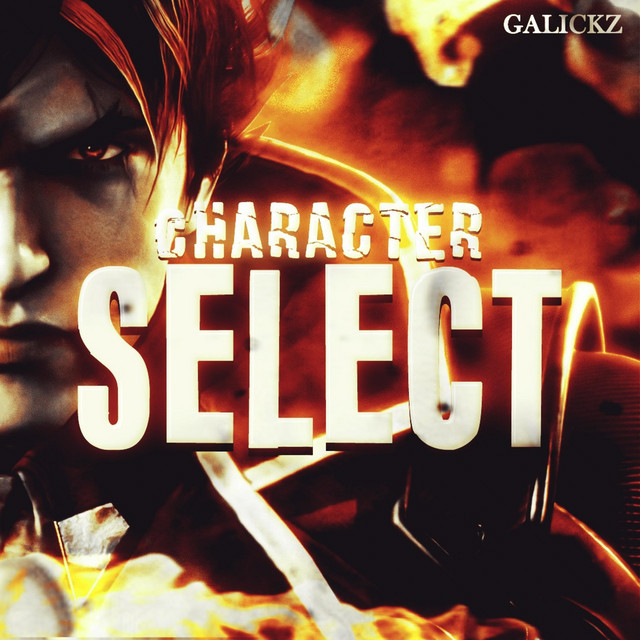Character Select - Single by Galickz | Spotify