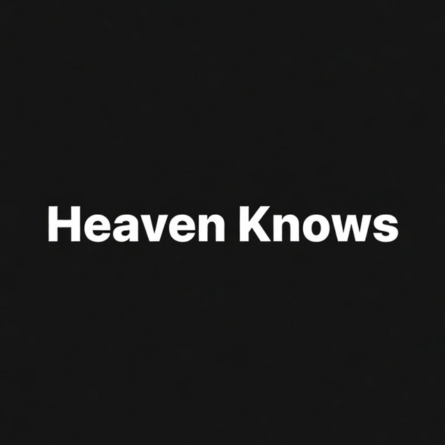 Heaven Knows